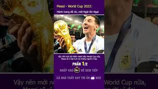 Messi  - World Cup 2022: Hành trang đã đủ, mời Ngài lên Ngai