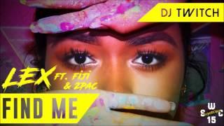 Lex feat Fiji X 2PAC - Find Me (DJ TWITCH REMIX) S.W.C