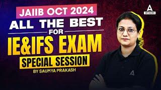 JAIIB OCT 2024 | All The Best For IE & IFS Exam Special Session | By Saumya Prakash