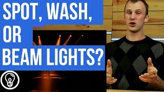 Should You Buy Spot, Wash, or Beam Lights? (and does it even matter...?)