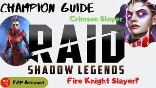 [F2P] | Crimson Slayer Raid Shadow Legends Champion Guide | Fire Knight Slayer?