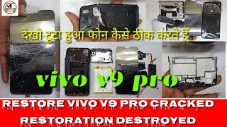 Vivo v9 pro cracked- restoration destroyed by malviya tech