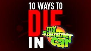 10 Ways to Die in My Summer Car! Pt  2