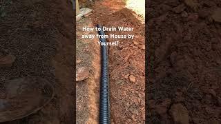 How to Drain Water away from your House by yourself