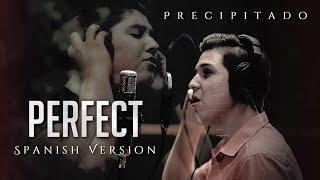 Precipitado - Perfect (Spanish Version)