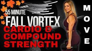 55 Minute Fall Vortex Workout | Cardio & Compound Strength