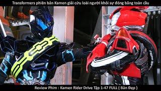 Review Full : "Hiệp Sĩ Mặt Nạ Drive Tập 1-47" | Tóm Tắt Phim Siêu Nhân : Kamen Rider Drive