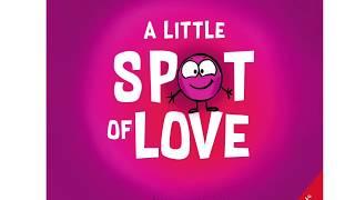 Story Time with Lynn “A Little Spot of Love” by Diane Alber.