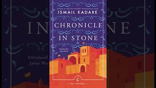 "Chronicle in Stone" By Ismail Kadare