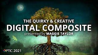 The Quirky & Creative Digital Composite with Maggie Taylor | OPTIC 2021