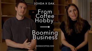 SOVDA X DAK: From Coffee Hobby to Booming Business