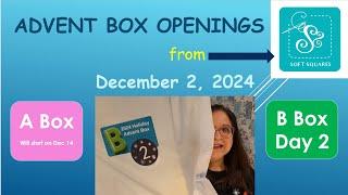 Opening Day 2 of the 2024 Holiday Advent B Box from Soft Squares (A starts on Dec 14)