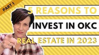 5 Reasons to Invest in OKC Real Estate in 2023 | Tips for Investors in OKC | Property