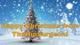Happy Christmas from TheHipSurgeon!