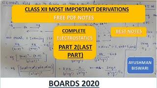 COMPLETE ELECTROSTATICS DERIVATIONS (PART 2: LAST PART)|| FREE PDF NOTES || XII BOARDS