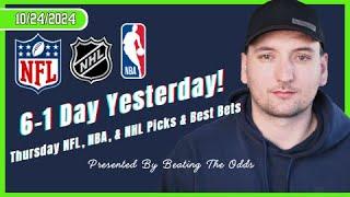 6-1 Yesterday! NFL, NBA, & NHL Picks and Best Bets for October 24th, 2024!