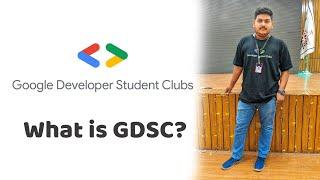 What is GDSC? Google Developer Students Club?