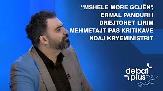 “Mshele more gojën”, Ermal Panduri i drejtohet Lirim Mehmetajt pas kritikave ndaj kryeministrit