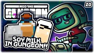 SOY MILK IN GUNGEON, OH DEAR GOD!! | Let's Play Enter the Gungeon: Mod the Gungeon | Part 20