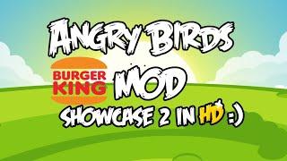 Angry Birds Burger King Mod Showcase 2 In Hd :)