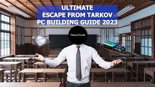 Ultimate Escape from Tarkov PC Building Guide 2023