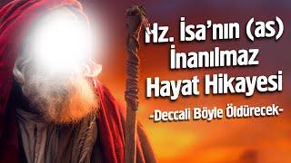 Hz. İsa'nın (as) İnanılmaz Hayat Hikayesi - Deccali Böyle Öldürecek