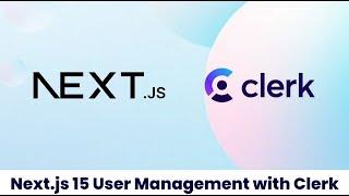 Next.js 15 User Management with Clerk | Easy Sign-In & User Setup Tutorial