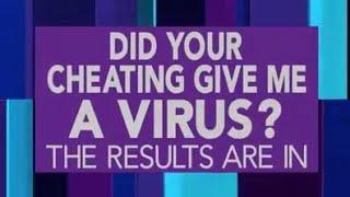 Maury S21E28: Did Your Cheating Give Me A Virus? The Results Are In (2018) - Credits