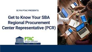 Get to Know your SBA Regional procurement Center Representatives (PCR).