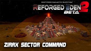 THE DREADED ZIRAX SECTOR COMMAND! | Empyrion Galactic Survival | Reforged Eden 2