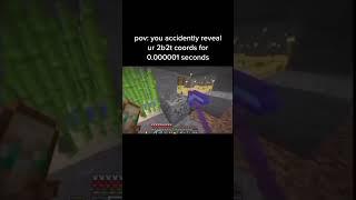 pov: you accidentally reveal your 2b2t coordinates for 0.0001 seconds | #2b2t #minecraft #shorts