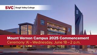 Skagit Valley College - Mount Vernon Campus 2025 Commencement - Ceremony 'A'