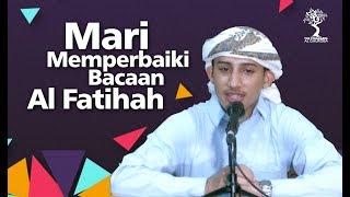 Mari Memperbaiki Bacaan Al Fatihah - Syaikh Harits al 'Arjaliy