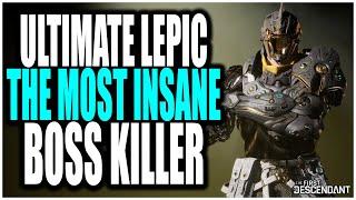 This ULTIMATE LEPIC Build is INSANE & DESTROYS HARD Bosses in SECONDS! (The First Descendant)