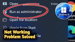 Fix Windows 11 Run as Administrator Not Working Problem Solved