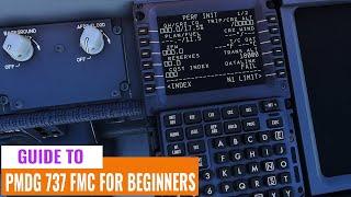 PMDG 737 FMC Beginners Guide For MSFS With Some Tips & Tricks