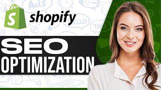 Shopify SEO Optimization 2024 (Tutorial For Beginners)