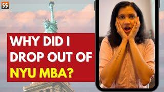 Why did I drop out of NYU Stern MBA (fulltime) after trying to get in for 2 years!