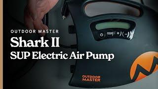 OutdoorMaster: The Shark II SUP Electric Air Pump