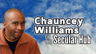 Chauncey Williams on the Secular Hub | Episode 1 | Secular HubCast