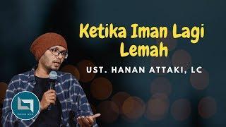 Ustadz Hanan Attaki Terbaru 2018 Dengarkan Ini Ketika Iman Lagi Menurun