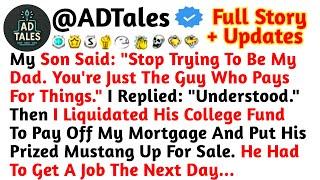 My Son Said "Stop Trying To Be My Dad. You're Just The Guy Who Pays For Things." I Replied Understoo