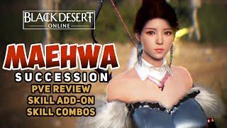 [PVE] Should You Play SUCCESSION MAEHWA? - Black Desert