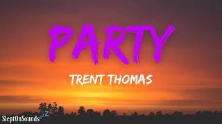Party - Trent Thomas