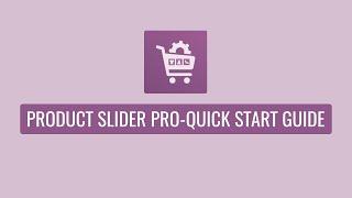 WooCommerce Product Slider Pro - Quick Start Guide