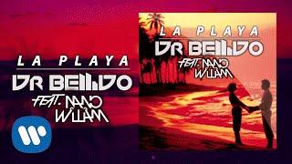 Dr. Bellido Feat. Nano William - La Playa (Lyric Video)