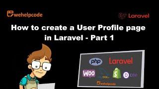 Laravel Tutorial | Create a User Profile page using Laravel and Bootstrap Part 1 | We Help Code