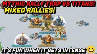 Mythic Rally Trap Vs Titan Rallies. Rally After Rally Mixed Rallies. Lords Mobile