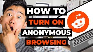 How To Turn On Anonymous Browsing On Reddit for PC