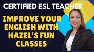 Certified ESL Teacher | Improve Your English with Hazel’s Fun Classes